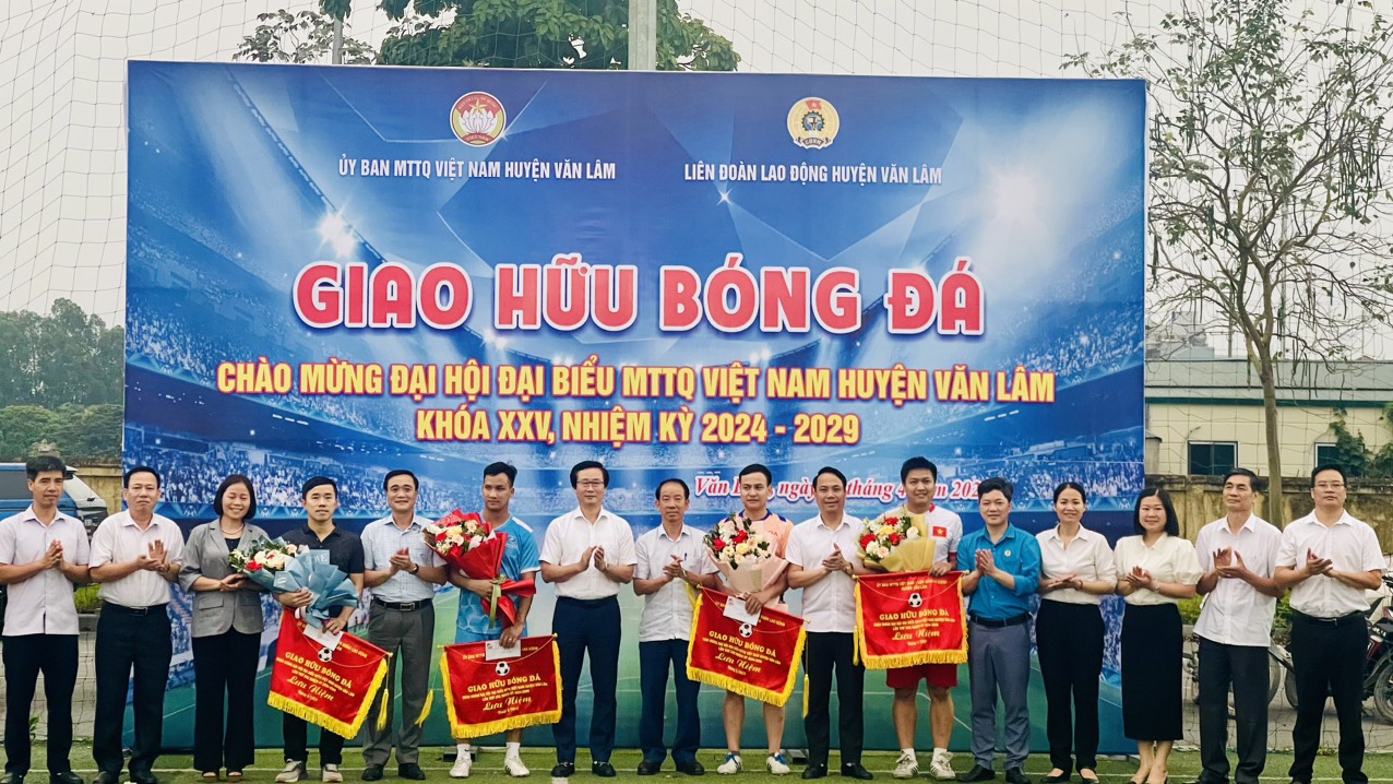 Giao hữu bóng đá chào mừng Đại hội đại biểu Mặt trận Tổ quốc Việt Nam huyện Văn Lâm lần thứ XXV, nhiệm kỳ 2024-2029.