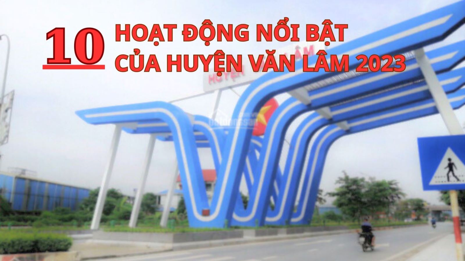 MƯỜI HOẠT ĐỘNG NỔI BẬT CỦA HUYỆN VĂN LÂM NĂM 2023